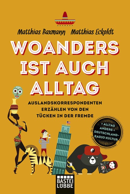 Woanders ist auch Alltag © Matthias Baumann
