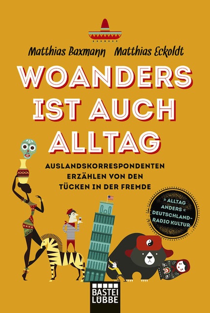 Woanders ist auch Alltag © Matthias Baumann